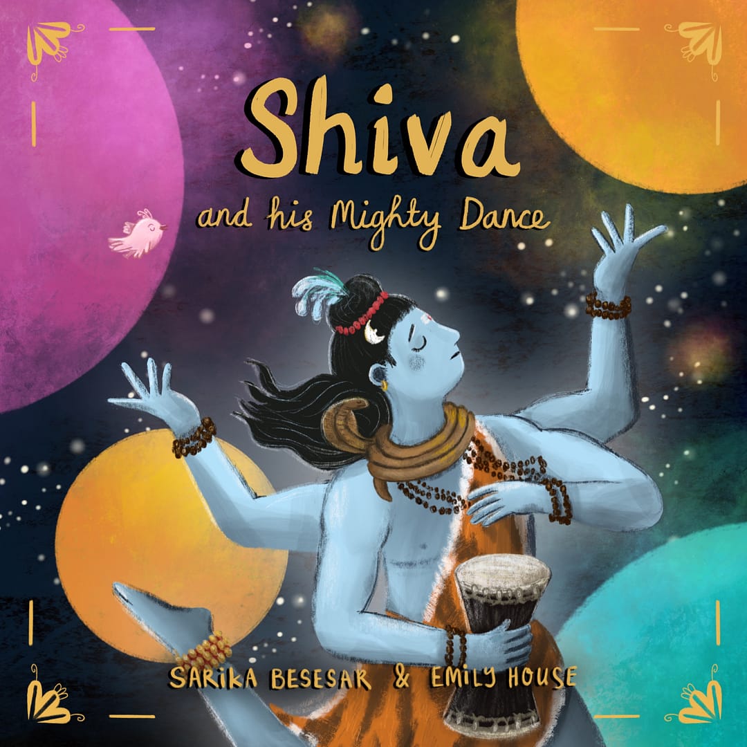 Shiva and His Mighty Dance Illustrated by Emily House