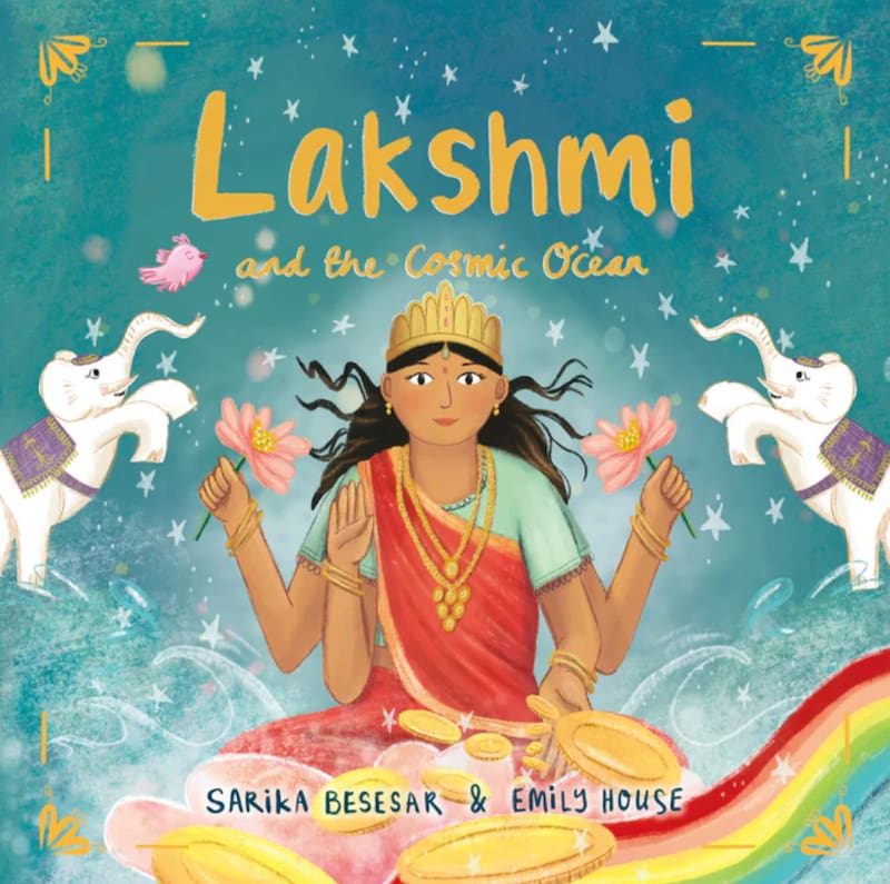 Lakshmi and the Cosmic Ocean a picture book illustrated by Emily House